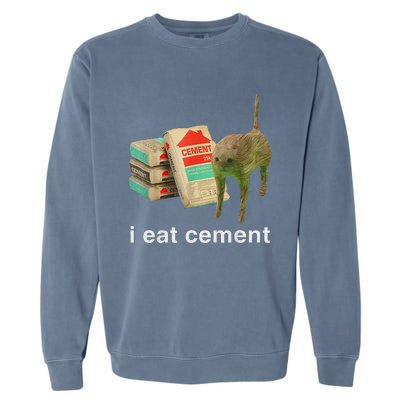 I Eat Cement Cursed Cat Funny Oddly Specific Dank Meme Garment-Dyed Sweatshirt