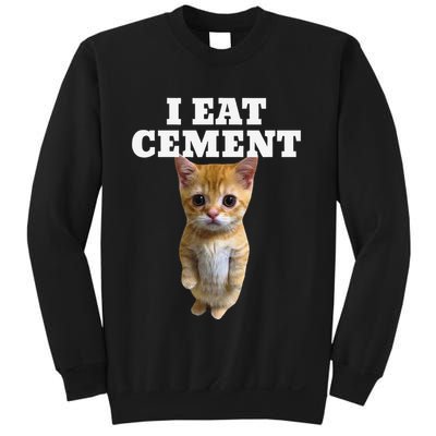 I Eat Cement Cat Meme Sweatshirt