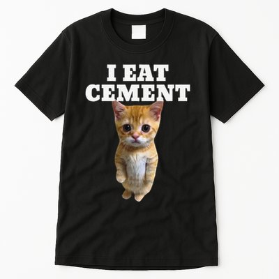 I Eat Cement Cat Meme Tall T-Shirt