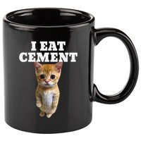 I Eat Cement Cat Meme 11oz C Handle Ceramic Mug