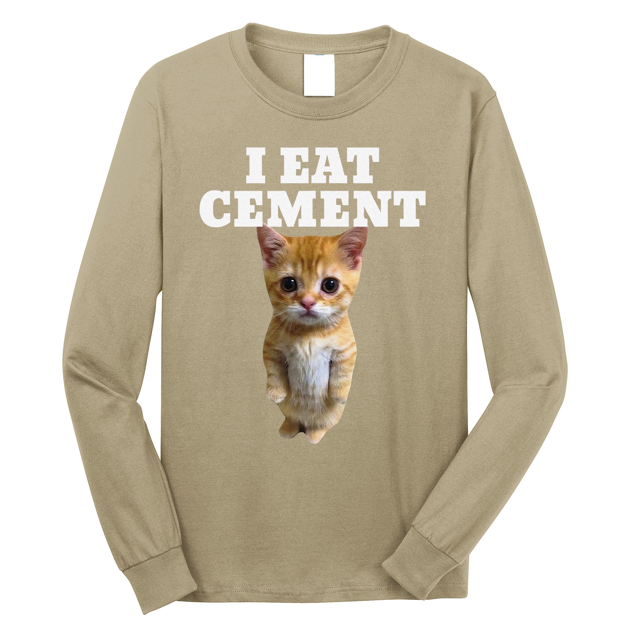 I Eat Cement Cat Meme Long Sleeve Shirt