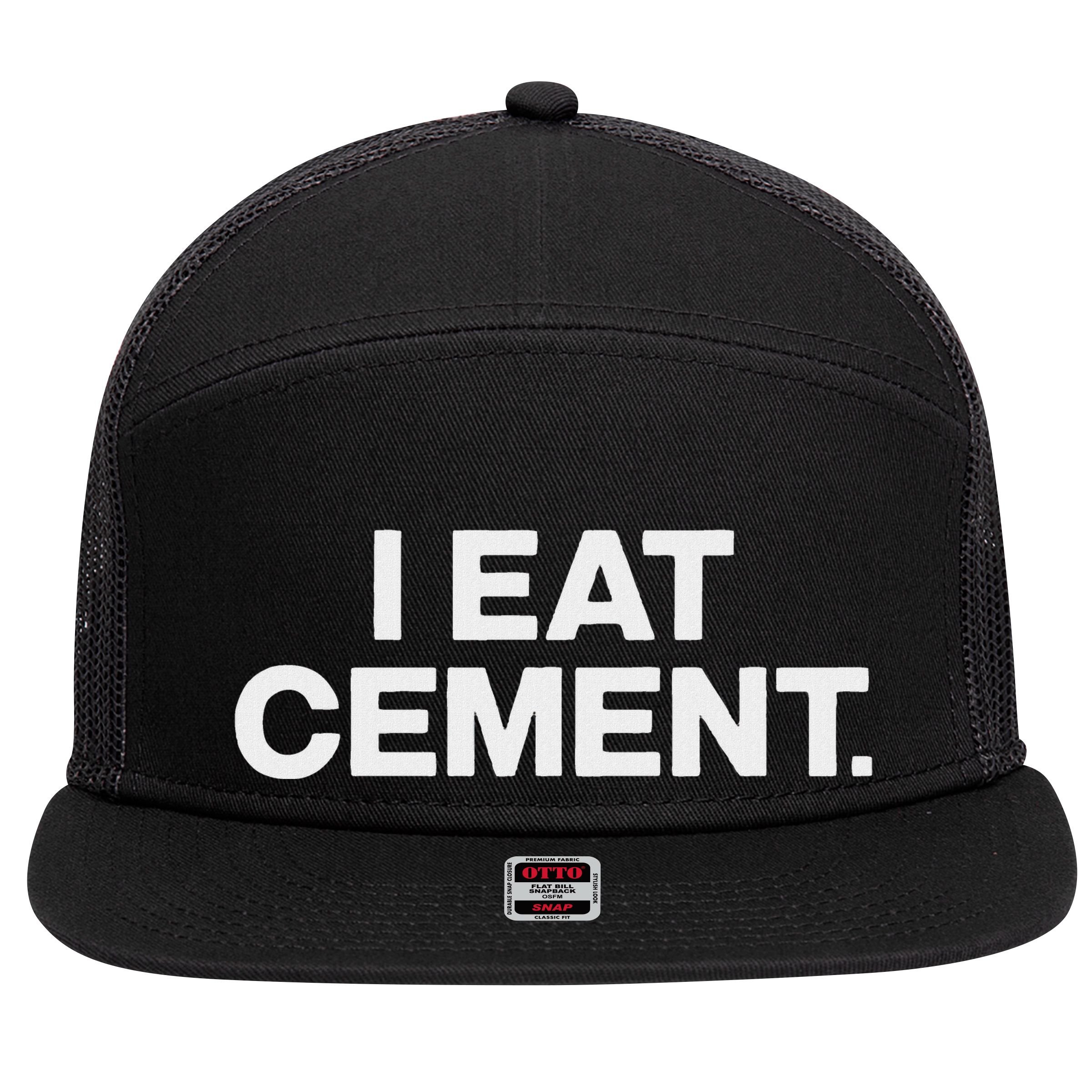 I Eat Cement 7 Panel Mesh Trucker Snapback Hat