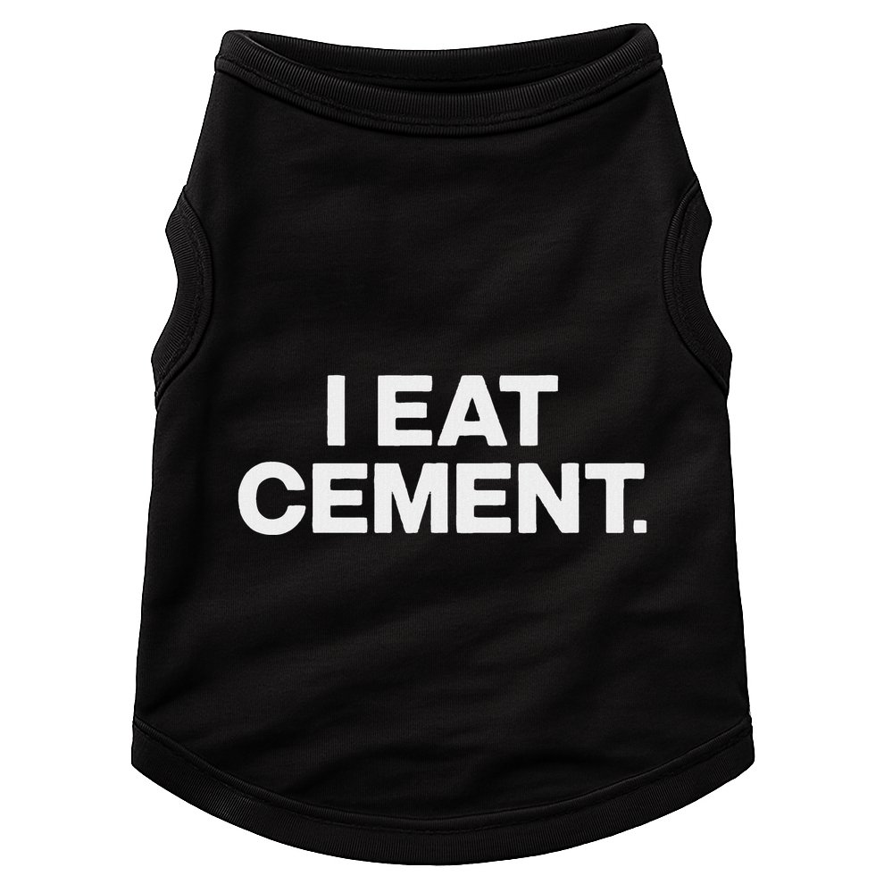 I Eat Cement Doggie Tank