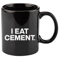 I Eat Cement 11oz C Handle Ceramic Mug
