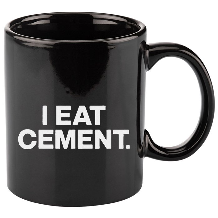 I Eat Cement 11oz C Handle Ceramic Mug