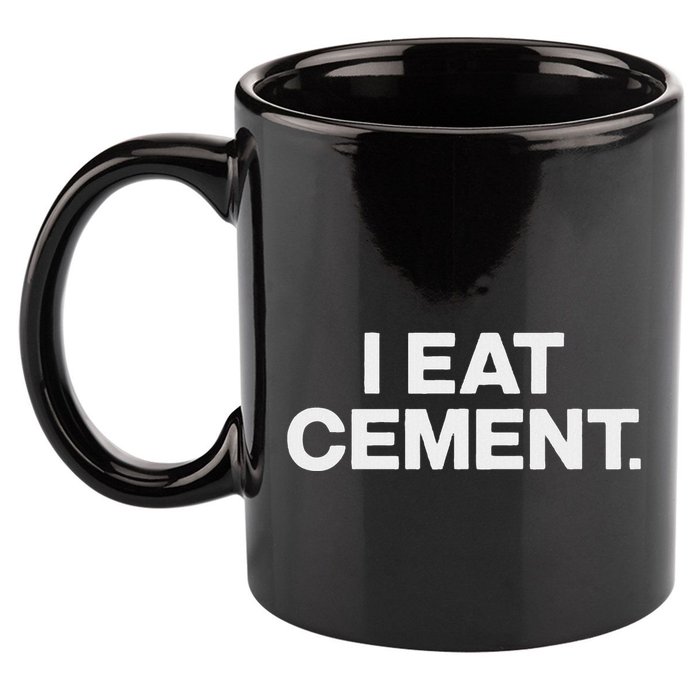 I Eat Cement 11oz C Handle Ceramic Mug