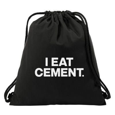I Eat Cement Drawstring Bag