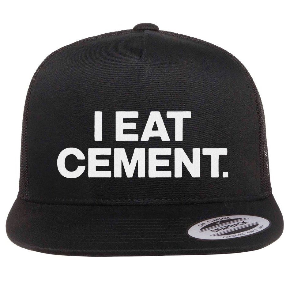 I Eat Cement Flat Bill Trucker Hat