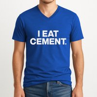 I Eat Cement V-Neck T-Shirt