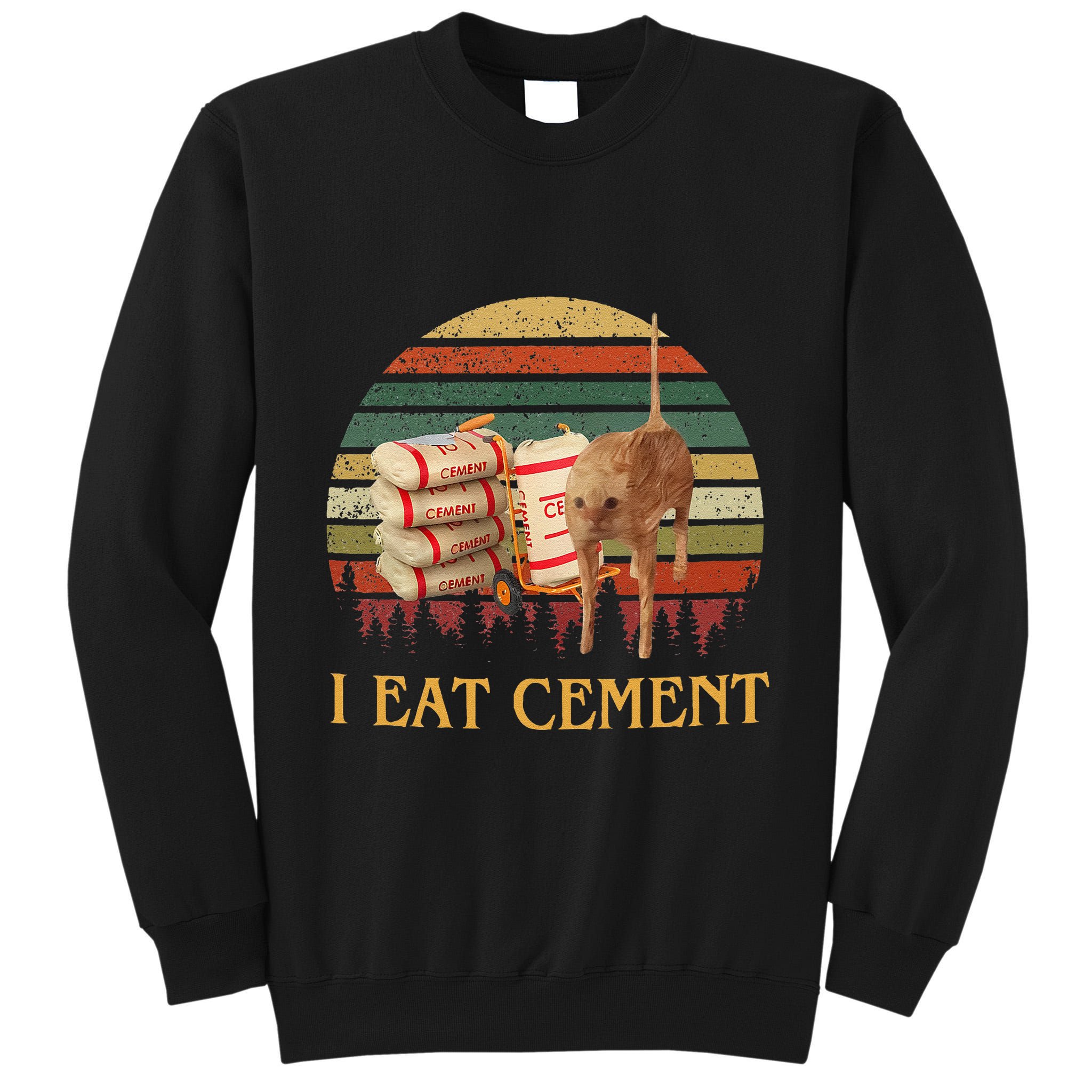 I Eat Cement Cursed Cat Funny Meme Lover Tall Sweatshirt