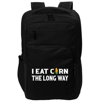 I Eat Corn The Long Way Funny Inappropriate Embarrassing Impact Tech Backpack