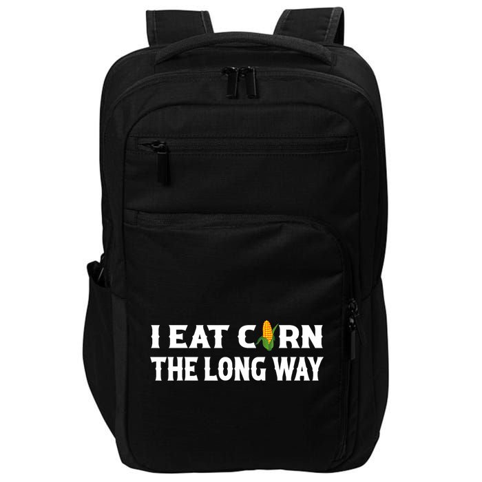 I Eat Corn The Long Way Funny Inappropriate Embarrassing Impact Tech Backpack