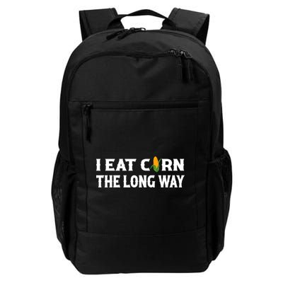 I Eat Corn The Long Way Funny Inappropriate Embarrassing Daily Commute Backpack