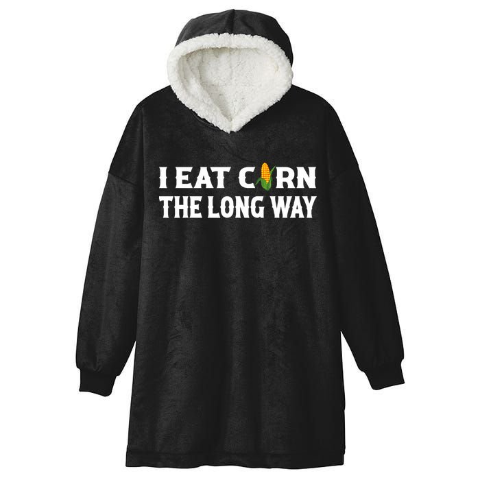I Eat Corn The Long Way Funny Inappropriate Embarrassing Hooded Wearable Blanket