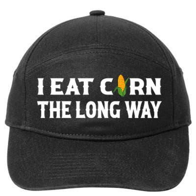 I Eat Corn The Long Way Funny Inappropriate Embarrassing 7-Panel Snapback Hat