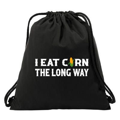 I Eat Corn The Long Way Funny Inappropriate Embarrassing Drawstring Bag