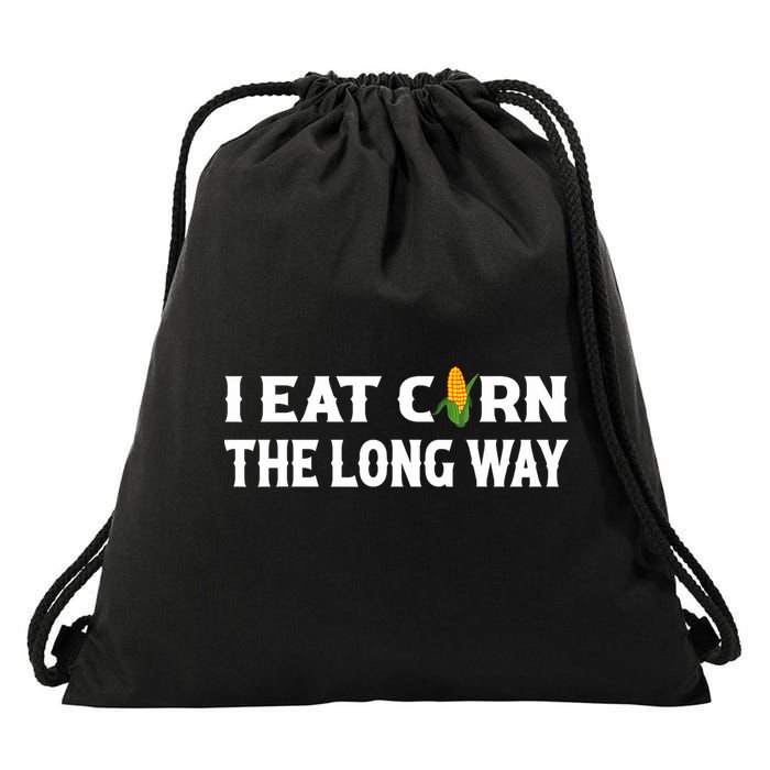 I Eat Corn The Long Way Funny Inappropriate Embarrassing Drawstring Bag