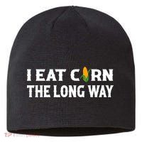 I Eat Corn The Long Way Funny Inappropriate Embarrassing Sustainable Beanie