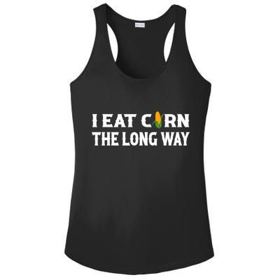 I Eat Corn The Long Way Funny Inappropriate Embarrassing Ladies PosiCharge Competitor Racerback Tank