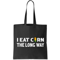 I Eat Corn The Long Way Funny Inappropriate Embarrassing Bag