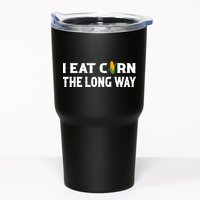 I Eat Corn The Long Way Funny Inappropriate Embarrassing Tumbler