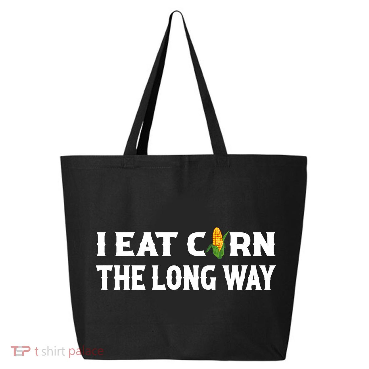 I Eat Corn The Long Way Funny Inappropriate Embarrassing 25L Jumbo Tote