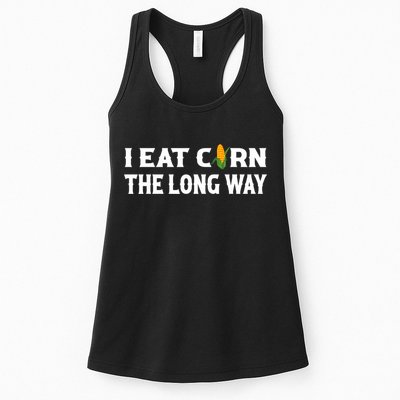I Eat Corn The Long Way Funny Inappropriate Embarrassing Womens Tank Top