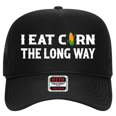 I Eat Corn The Long Way Funny Inappropriate Embarrassing Trucker Hat