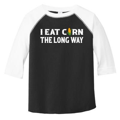I Eat Corn The Long Way Funny Inappropriate Embarrassing Toddler Fine Jersey T-Shirt