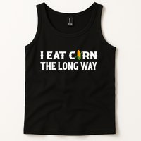 I Eat Corn The Long Way Funny Inappropriate Embarrassing Tank Top