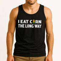 I Eat Corn The Long Way Funny Inappropriate Embarrassing Tank Top