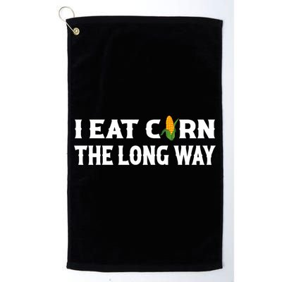 I Eat Corn The Long Way Funny Inappropriate Embarrassing Golf Towel