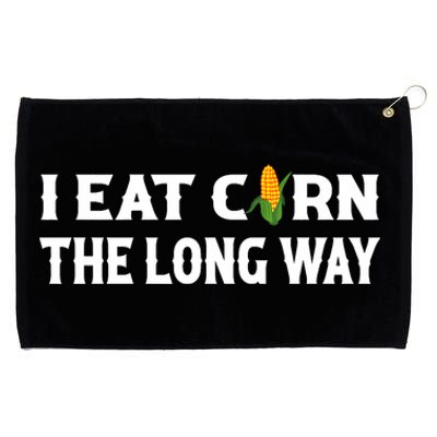 I Eat Corn The Long Way Funny Inappropriate Embarrassing Grommeted Golf Towel