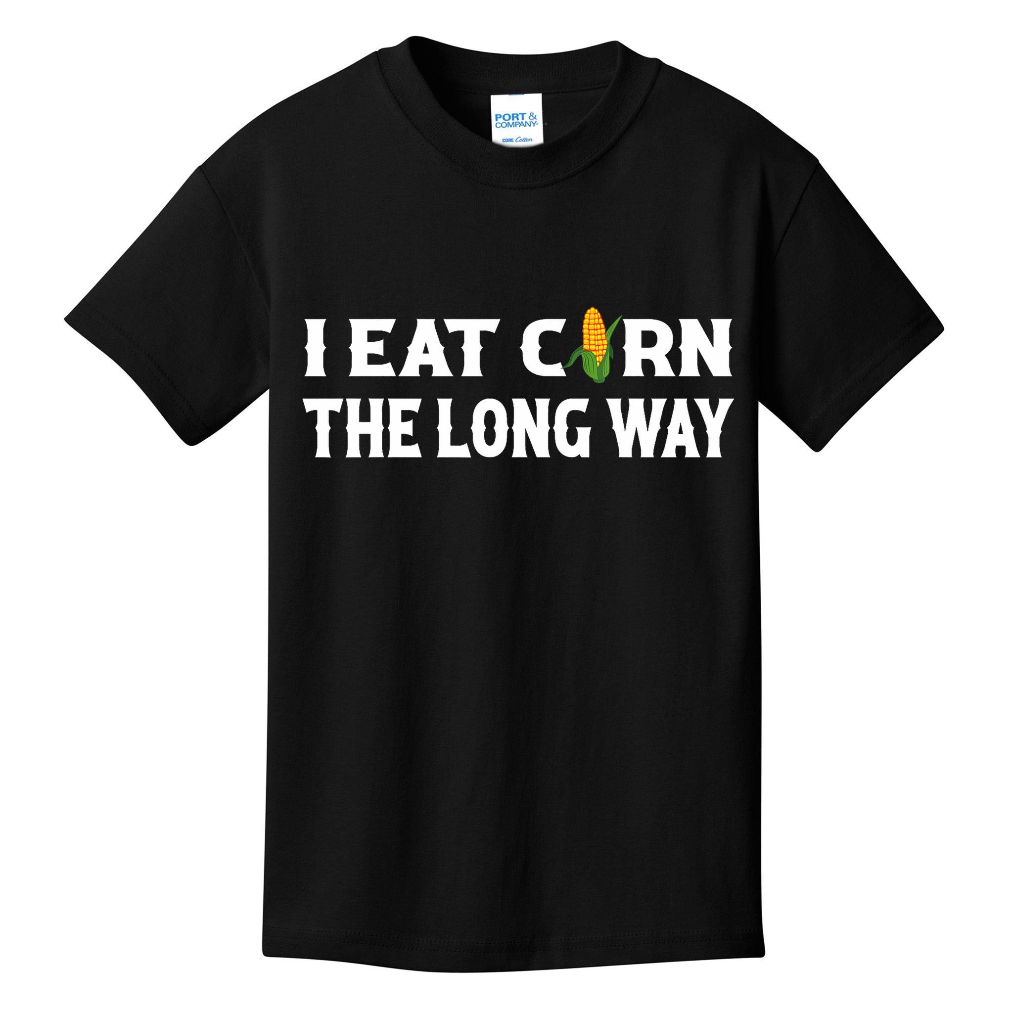 I Eat Corn The Long Way Funny Inappropriate Embarrassing Kids T-Shirt