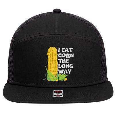 I Eat Corn The Long Way Funny Embarrassing Inappropriate 7 Panel Mesh Trucker Snapback Hat