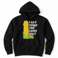 I Eat Corn The Long Way Funny Embarrassing Inappropriate Hoodie