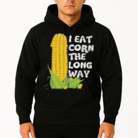 I Eat Corn The Long Way Funny Embarrassing Inappropriate Hoodie
