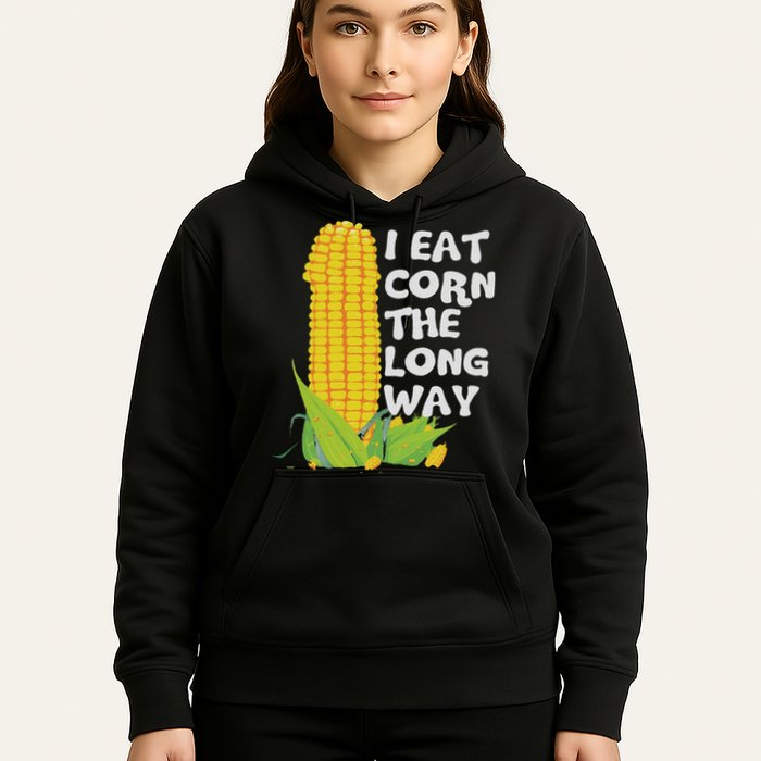 I Eat Corn The Long Way Funny Embarrassing Inappropriate Hoodie