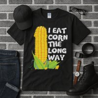 I Eat Corn The Long Way Funny Embarrassing Inappropriate Tall T-Shirt