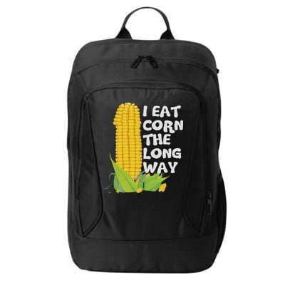 I Eat Corn The Long Way Funny Embarrassing Inappropriate City Backpack