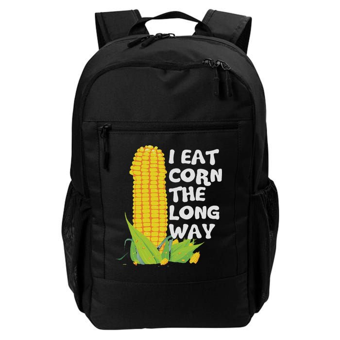 I Eat Corn The Long Way Funny Embarrassing Inappropriate Backpack