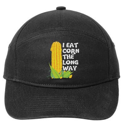 I Eat Corn The Long Way Funny Embarrassing Inappropriate 7-Panel Snapback Hat