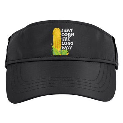 I Eat Corn The Long Way Funny Embarrassing Inappropriate Adult Drive Performance Visor
