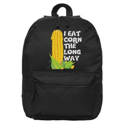 I Eat Corn The Long Way Funny Embarrassing Inappropriate 16 in Basic Backpack