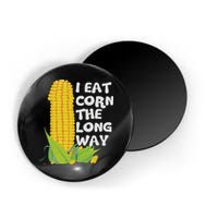 I Eat Corn The Long Way Funny Embarrassing Inappropriate Magnet