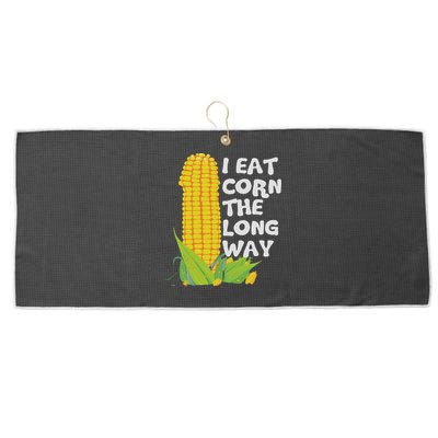 I Eat Corn The Long Way Funny Embarrassing Inappropriate Large Microfiber Waffle Golf Towel