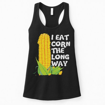 I Eat Corn The Long Way Funny Embarrassing Inappropriate Womens Tank Top