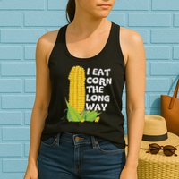I Eat Corn The Long Way Funny Embarrassing Inappropriate Womens Tank Top