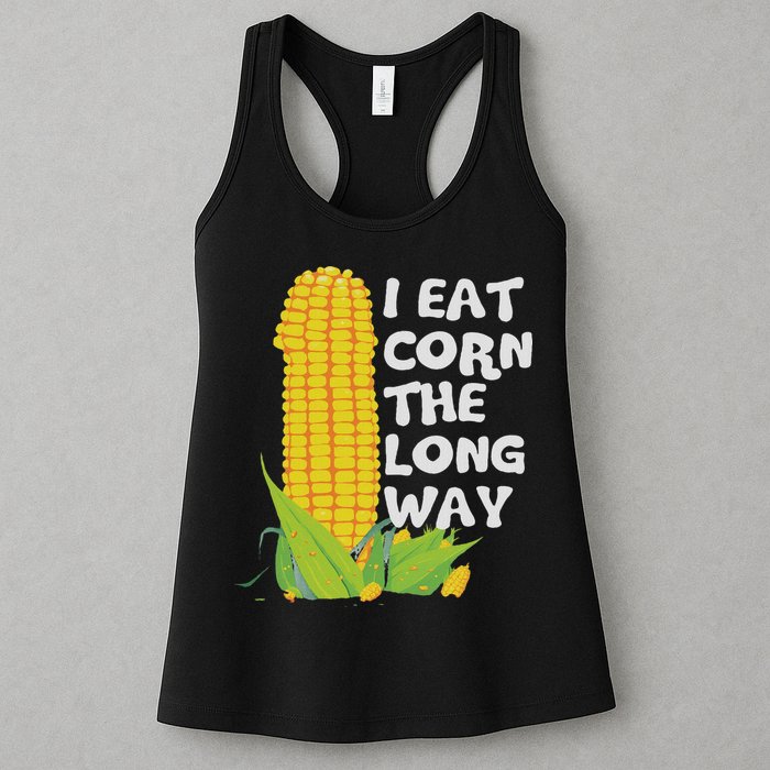 I Eat Corn The Long Way Funny Embarrassing Inappropriate Womens Tank Top