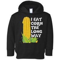 I Eat Corn The Long Way Funny Embarrassing Inappropriate Toddler Hoodie